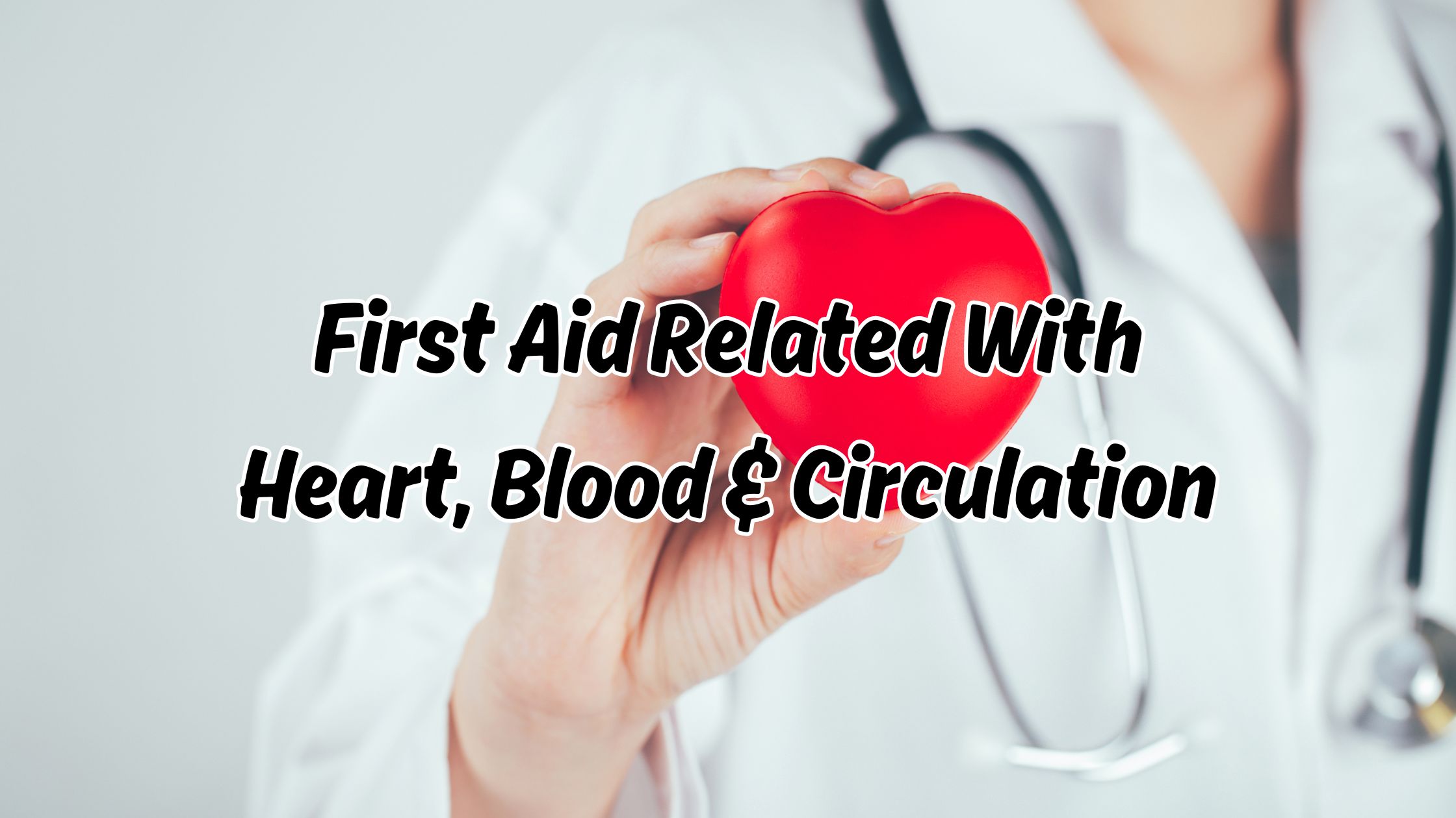 First Aid Related With Heart Blood And Circulation